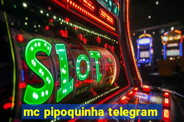 mc pipoquinha telegram